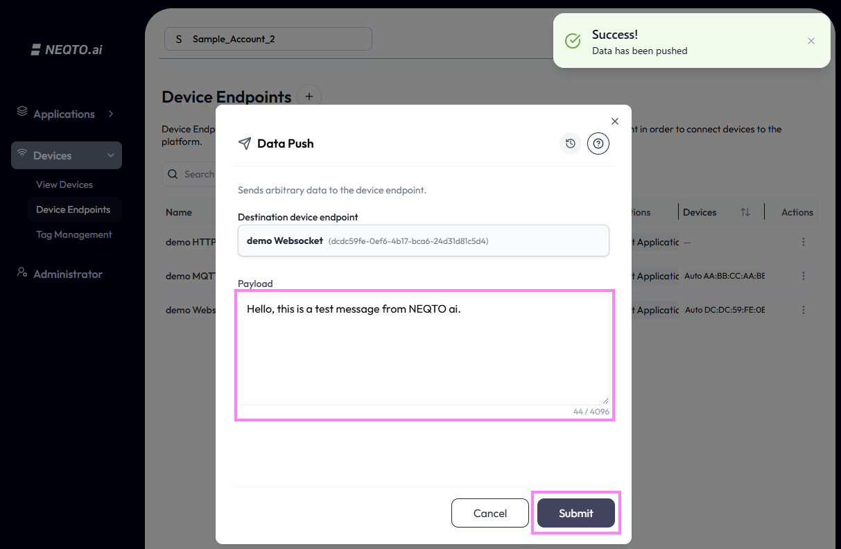 The Data Push modal with the text 'Hello, this is a test message from NEQTO ai.' typed into the Payload field (44 / 4096), the Submit button highlighted, and a green 'Success! Data has been pushed' toast in the top-right corner.