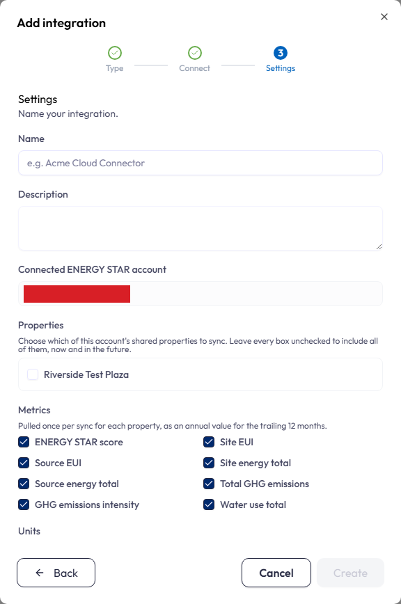 Step 3, Settings, of the Add integration dialog, with Type and Connect showing green check marks. Empty Name and Description fields sit at the top, then Connected ENERGY STAR account showing the verified account and its id. Under Properties, a notice reads that this account has not shared any properties with the platform yet, asks the property owner to share their property with the platform ENERGY STAR account, and notes the share is accepted automatically and data starts on the next sync. Back, Cancel and a disabled Create button run along the bottom.