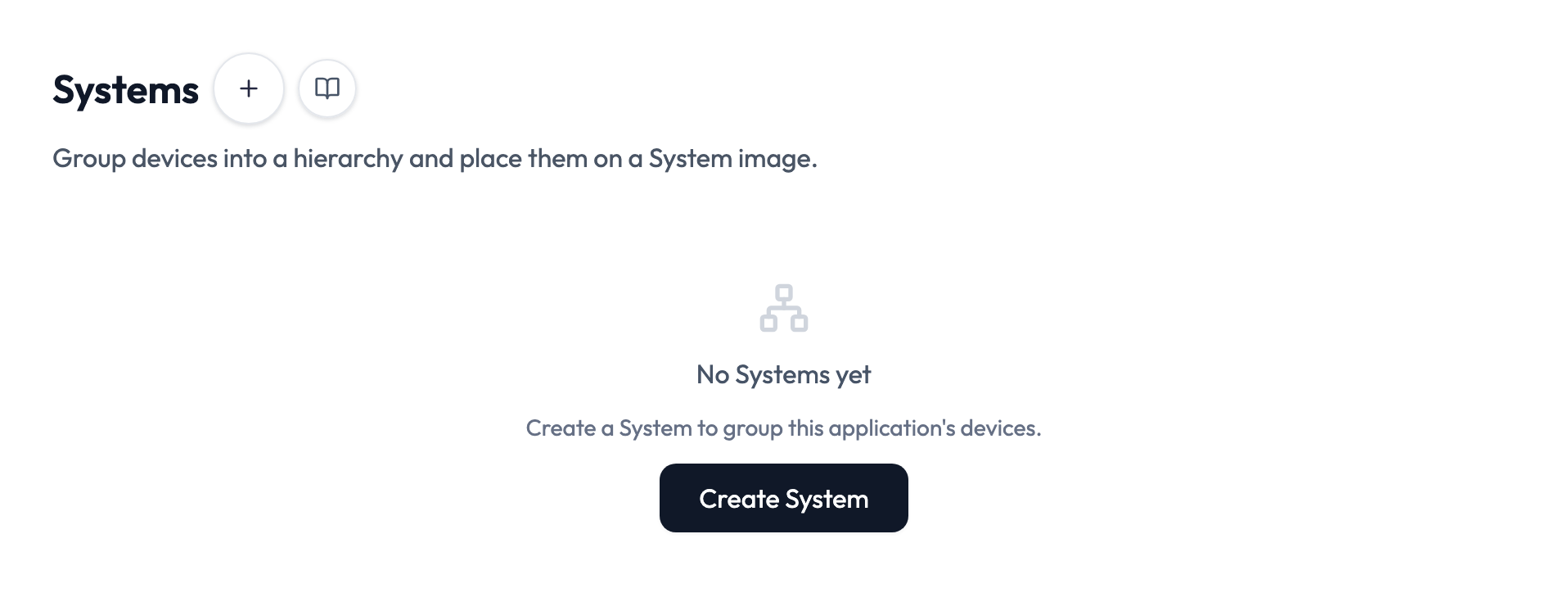 The Systems page of an application with no Systems yet. The empty state reads No Systems yet, Create a System to group this application's devices, with a Create System button.