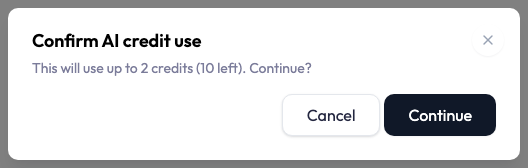 Confirm AI credit use dialog stating the most credits the action will use and how many are left, with Cancel and Continue buttons